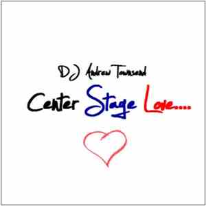DJ Andrew Townsend - Center Stage Love EP album