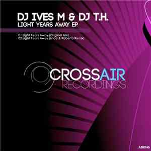 DJ Ives M & DJ T.H. - Light Years Away EP album