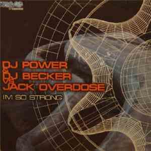 DJ Power  & DJ Becker vs Jack Overdose - I'm So Strong album