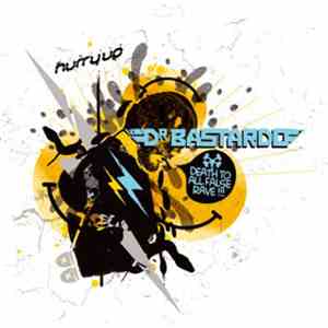 Dr Bastardo - Death To All False Rave !!! album