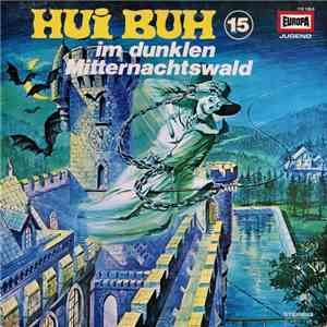 Eberhard Alexander-Burgh - Hui Buh, Das Schloßgespenst 15 - Im Dunklen Mitternachtswald album