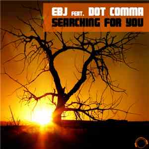 EBJ feat. Dot Comma - Searching For You album