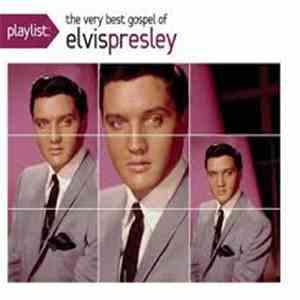 Elvis Presley - Playlist: The Very Best Gospel Of Elvis Presley album