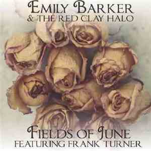 Emily Barker & The Red Clay Halo - Fields Of June (Featuring Frank Turner) album