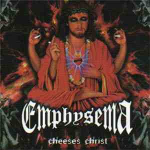 Emphysema - Cheeses Christ album