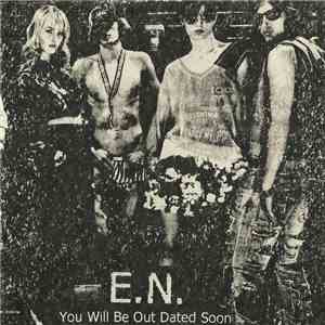 E.N. - You Will Be Out Dated Soon album
