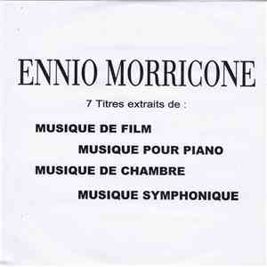 Ennio Morricone - 7 Extrait De: Musique De Film, Musique Pour Piano, Musique De Chambre, Musique Symphonique album