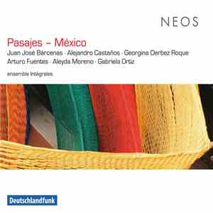 Ensemble Intégrales - Juan José Bárcenas · Alejandro Castaños · Georgina Derbez Roque · Arturo Fuentes · Aleyda Moreno · Gabriela Ortiz - Pasajes - México album