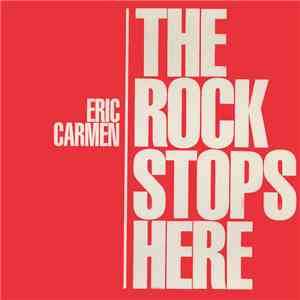 Eric Carmen - The Rock Stops Here album