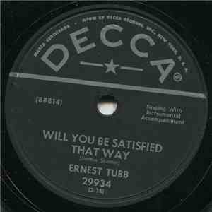 Ernest Tubb - Will You Be Satisfied That Way/Jimmie Rodgers' Last Blue Yodel (The Women Make A Fool Of Me) album