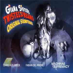 Fabian Del Priore, Machinae Supremacy - Giana Sisters: Twisted Dreams - Original Soundtrack album