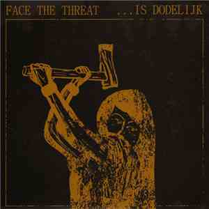 Face The Threat, ... Is Dodelijk - Split Ep album