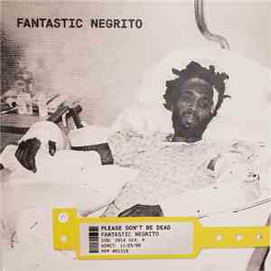 Fantastic Negrito - Please Don't Be Dead album