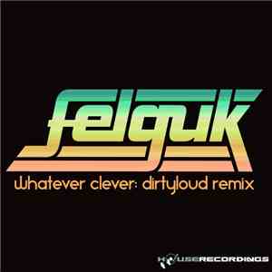 Felguk - Whatever Clever album