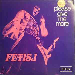 Fetisj  - Please Give Me More album