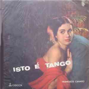 Francisco Canaro - Isto E Tango album