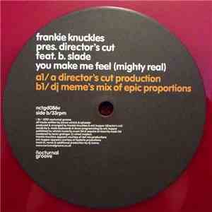 Frankie Knuckles Pres. Director's Cut  Feat. B. Slade - You Make Me Feel (Mighty Real) album