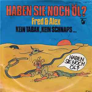Fred & Alex - Haben Sie Noch Öl? album