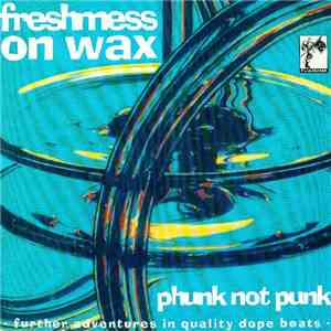 Freshmess On Wax - Phunk Not Punk album