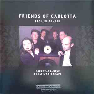 Friends Of Carlotta  - Live In Studio album