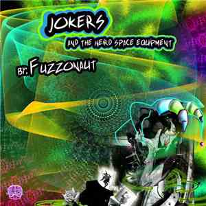 Fuzzonaut - Jokers And The Weird Space Equipment album