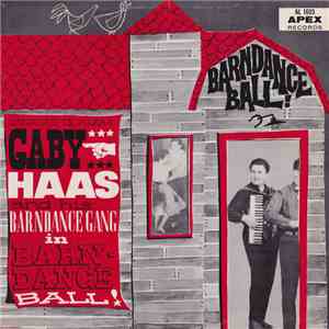 Gaby Haas And His Barndance Gang - Barndance Ball! album