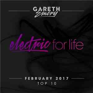 Gareth Emery - Electric For Life Top 10 - February 2017 - Extended Versions album