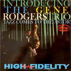 Gene Rodgers Trio - Jazz Comes To The Astor album