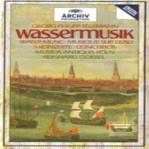 Georg Philipp Telemann - Musica Antiqua Köln • Reinhard Goebel - Wassermusik • Water Music • Musique Sur L'Eau / 3 Konzerte • Concertos album