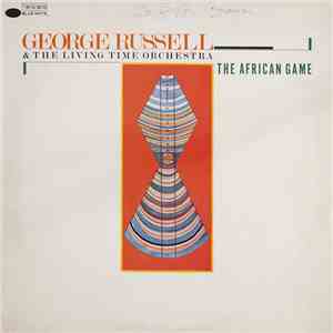 George Russell & The Living Time Orchestra - The African Game album