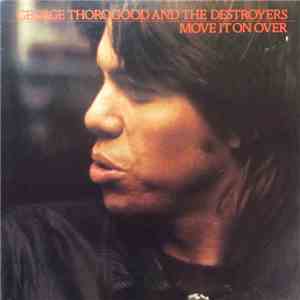George Thorogood & The Destroyers - Move It On Over album