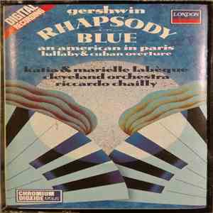 Gershwin - Katia & Marielle Labèque, Cleveland Orchestra, Riccardo Chailly - Rhapsody In Blue, An American In Paris, Lullaby & Cuban Overture album