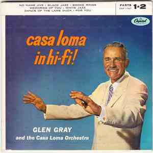 Glen Gray & The Casa Loma Orchestra - Casa Loma In Hi-Fi - Parts 1 & 2 album