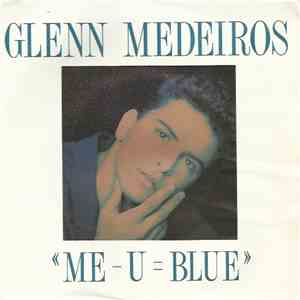 Glenn Medeiros Featuring The Stylistics - Me - U = Blue album
