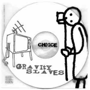 Gravity Slaves - Choice album