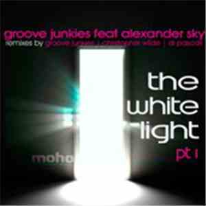 Groove Junkies Feat. Alexander Sky - The White Light (Part 1) album