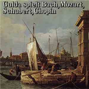 Gulda, Bach, Mozart, Schubert, Chopin - Gulda Spielt Bach, Mozart, Schubert, Chopin album