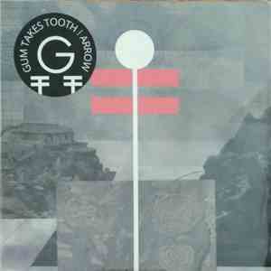 Gum Takes Tooth - Arrow album