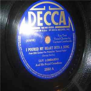 Guy Lombardo And His Royal Canadians - I Poured My Heart Into A Song / I'm Sorry For Yourself album