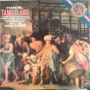 Handel - Jacobs · Elwes · van der Sluis, Ledroit · Poulenard · Reinhart, La Grande Ecurie Et La Chambre Du Roy, Jean-Claude Malgoire - Tamerlano album