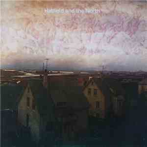 Hatfield And The North - Hatfield And The North album