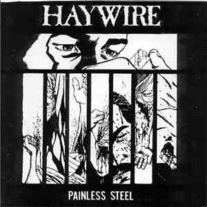 Haywire  - Painless Steel album