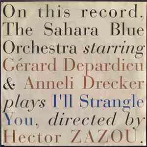 Hector Zazou - I'll Strangle You / Sahara Blue (Brussels) album
