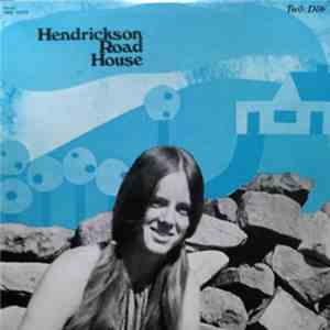 Hendrickson Road House - Hendrickson Road House album
