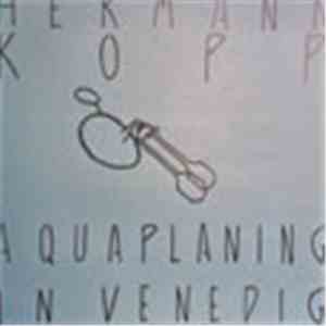 Hermann Kopp - Aquaplaning In Venedig album