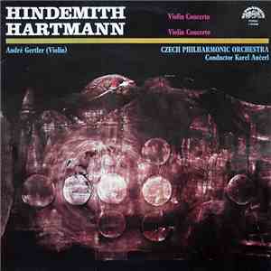 Hindemith - Hartmann / André Gertler (Violin), The Czech Philharmonic Orchestra , Conductor Karel Ančerl - Violin Concerto album