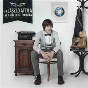 Ifj. László Attila - Ezer Szív Együtt Dobban album