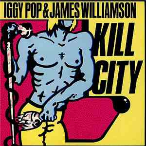 Iggy Pop & James Williamson - Kill City album