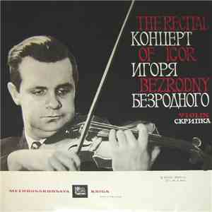Igor Bezrodny - The Recital Of Igor Bezrodny = Концерт Игоря Безродного album