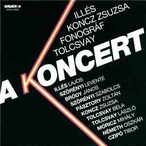 Illés, Koncz Zsuzsa, Fonográf, Tolcsvay - A Koncert album